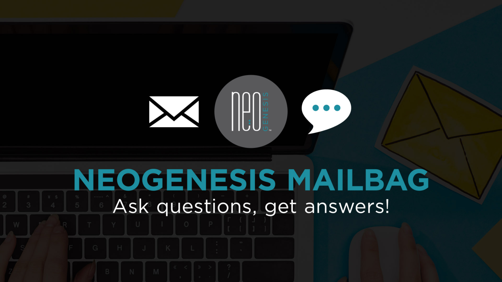 NeoGenesis Mailbag Videos - FAQs